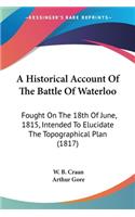 Historical Account Of The Battle Of Waterloo