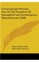 Cornet Joseph Parsons, One Of The Founders Of Springfield And Northampton, Massachusetts (1898)