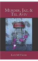 Murder, Jaz, & Tel Aviv: (1 Jazmine Davidson Adventures)