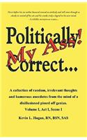 Politically Correct My Ass...