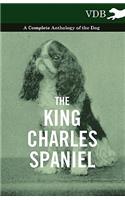 The King Charles Spaniel - A Complete Anthology of the Dog: (English)