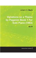 Variations on a Theme by Paganini Book 1 by Johannes Brahms for Solo Piano (1863) Op.35