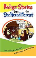 Badger Stories from the Sheltered Forest