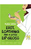 Lust, Loathing and a Little Lip Gloss
