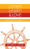 Listen, Learn, and Love: Building the Good Ship Zion