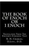 The Book of Enoch or 1 Enoch: Translated from the Editor's Ethiopic Text