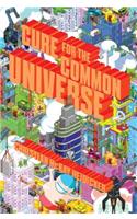 Cure for the Common Universe
