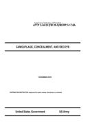 Army Tactics, Techniques, and Procedures ATTP 3-34.39 (FM 20-3)/MCRP 3-17.6A Camouflage, Concealment, and Decoys November 2010