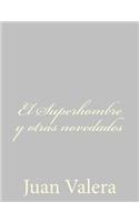 El Superhombre y otras novedades: (Spanish)
