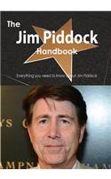 The Jim Piddock Handbook - Everything You Need to Know about Jim Piddock