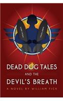 Dead Dog Tales and the Devil's Breath