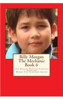 Billy Morgan the Mechanic Book 6