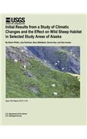 Initial Results from a Study of Climatic Changes and the Effect on Wild Sheep Habitat in Selected Study Areas of Alaska