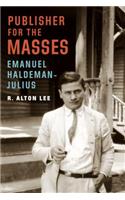 Publisher for the Masses, Emanuel Haldeman-Julius