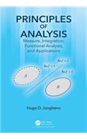 Principles of Analysis: Measure, Integration, Functional Analysis, and Applications