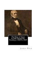 Diary of James K. Polk During His Presidency