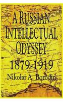Russian Intellectual Odyssey 1879-1919