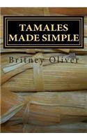 Tamales made simple: Step by step way to make tamales(English)