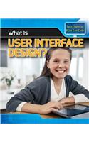 What Is User Interface Design?