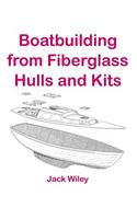 Boatbuilding from Fiberglass Hulls and Kits