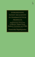 Evergreening Patent Exclusivity in Pharmaceutical Products