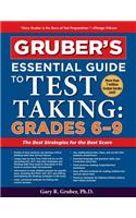 Gruber's Essential Guide to Test Taking: Grades 6-9