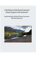 Workshop in Risk-Based Framing of Climate Impacts in the Northwest
