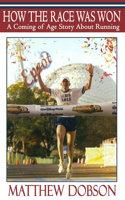 How The Race Was Won: A Coming of Age Story About Running