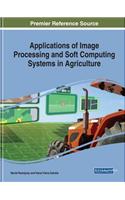 Applications of Image Processing and Soft Computing Systems in Agriculture: (Advances in Environmental Engineering and Green Technologies)