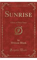 Sunrise, Vol. 1 of 2