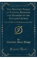 The Monthly Packet of Evening Readings for Members of the English Church, Vol. 13: Parts LXXIII to LXXVII; January-June 1872 (Classic Reprint)