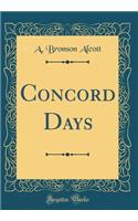 Concord Days (Classic Reprint)
