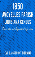 1850 Avoyelles Parish Louisiana Census: Transcription and Biographical Information