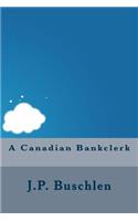 A Canadian Bankclerk