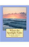 When the Spotlight Fades