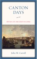 Canton Days: British Life and Death in China