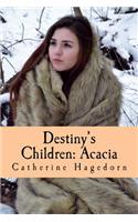 Destiny's Children: Acacia(Destiny's Children)