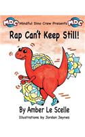 Rap Can't Keep Still!