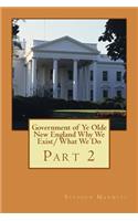 Government of Ye Olde New England Why We Exist/ What We Do