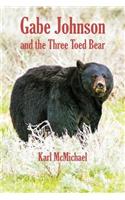 Gabe Johnson and the Three Toed Bear