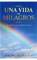 Una Vida De Milagros