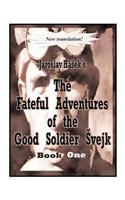 Fateful Adventures of the Good Soldier Svejk During the World War, Book One