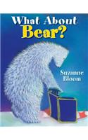 What About Bear?: (Goose and Bear Stories)