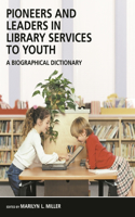 Pioneers and Leaders in Library Services to Youth