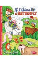 If I Were a Butterfly: Coloring/Activity Book Ages 2-5