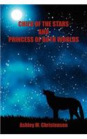 Child of the Stars and Princess of Both Worlds
