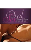 Oral Sex That'll Blow Her Mind: An Illustrated Guide to Giving Her Amazing Orgasms(English)