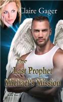The Last Prophet, Michael's Mission