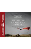 Reclaiming Surrendered Ground (Library Edition)