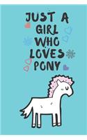 Just A Girl Who Loves PONY